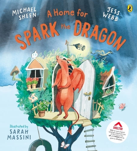 Book cover of A Home for Spark the Dragon by Michael Sheen, Jess Webb