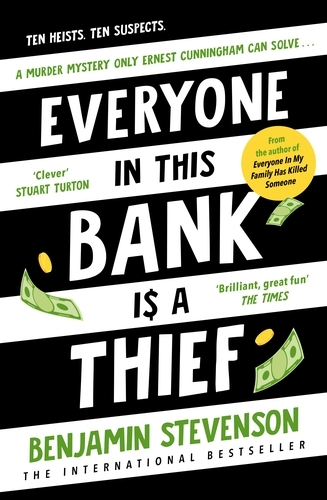 Book cover of Everyone In This Bank Is A Thief by Benjamin Stevenson