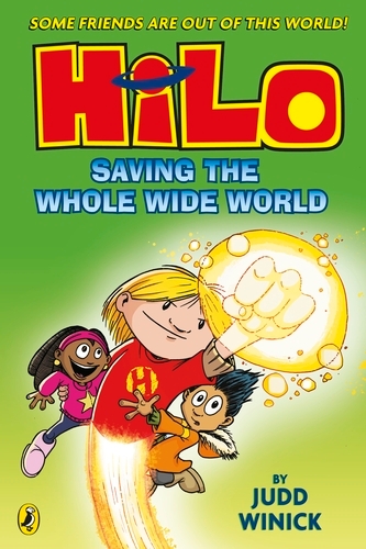 Book cover of #2 - Hilo: Saving the Whole Wide World by Judd Winick
