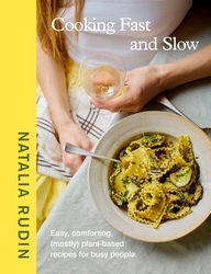 Book cover of Cooking Fast and Slow by Natalia Rudin