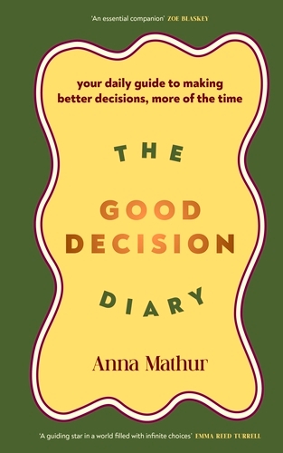 Book cover of The Good Decision Diary by Anna Mathur