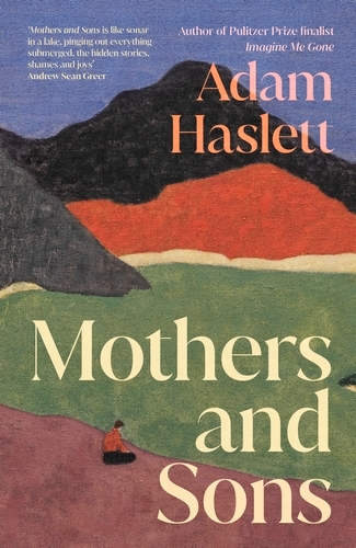 Book cover of Mothers and Sons by Adam Haslett