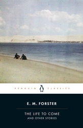 Book cover of The Life to Come by E. M. Forster