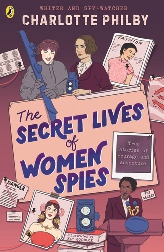 Book cover of The Secret Lives of Women Spies by Charlotte Philby