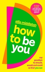 Book cover of How to be You by Ellie Middleton