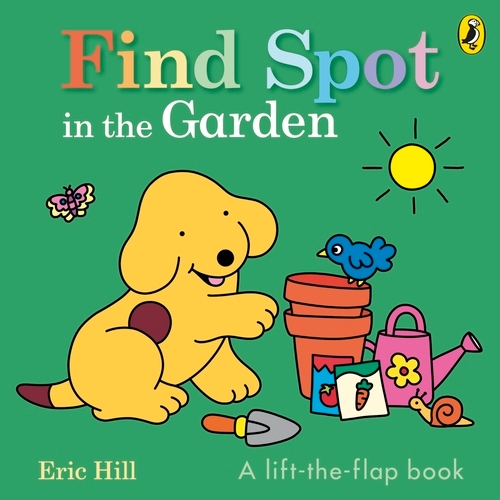 Book cover of Find Spot in the Garden by Eric Hill