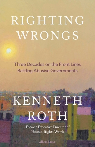 Book cover of Righting Wrongs by Kenneth Roth