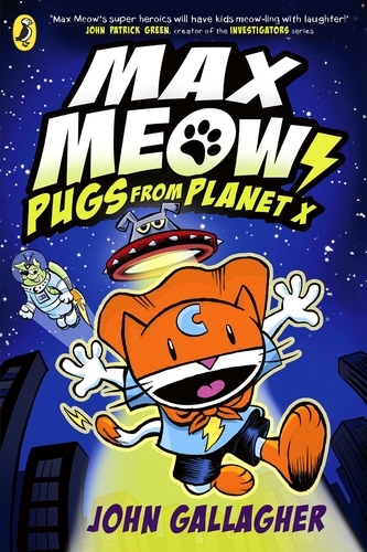 Book cover of Max Meow Book 3: Pugs from Planet X by John Gallagher