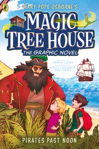 Book cover of Magic Tree House: Pirates Past Noon by Mary Pope Osborne, Jenny Laird