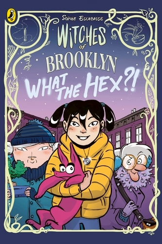 Book cover of Witches of Brooklyn: What the Hex?! by Sophie Escabasse