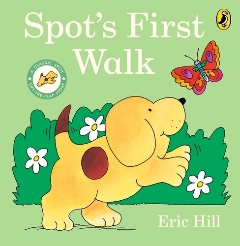 Book cover of Spot's First Walk by Eric Hill