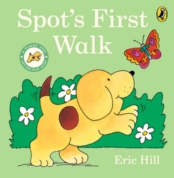 Book cover of Spot's First Walk by Eric Hill