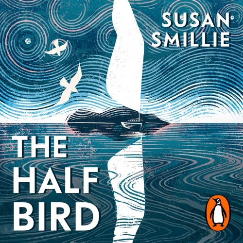 Book cover of The Half Bird by Susan Smillie