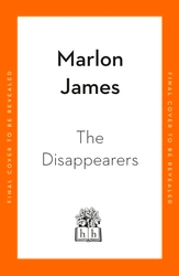 Book cover of The Disappearers by Marlon James
