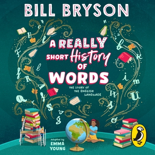 Book cover of A Really Short History of Words by Bill Bryson