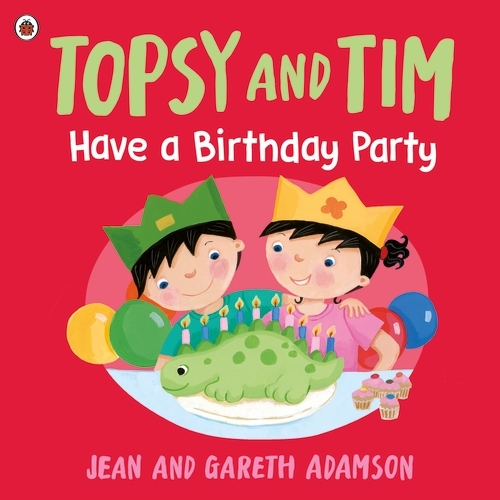 Book cover of Topsy and Tim: Have a Birthday Party by Jean Adamson