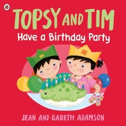 Book cover of Topsy and Tim: Have a Birthday Party by Jean Adamson
