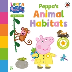 Book cover of Learn with Peppa: Peppa's Animal Habitats by Peppa Pig