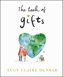 Book cover of The Book of Gifts by Lucy Claire Dunbar