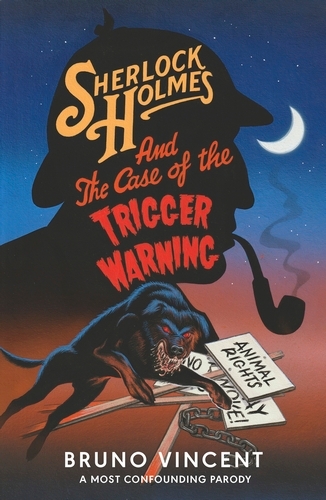 Book cover of Sherlock Holmes and the Case of the Trigger Warning by Bruno Vincent