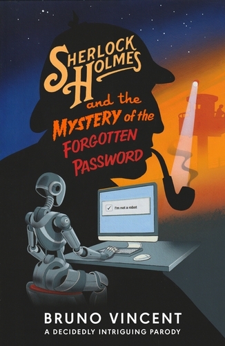 Book cover of Sherlock Holmes and the Mystery of the Forgotten Password by Bruno Vincent