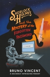 Book cover of Sherlock Holmes and the Mystery of the Forgotten Password by Bruno Vincent