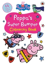 Book cover of Peppa Pig: Peppa’s Super Bumper Colouring Book by Peppa Pig