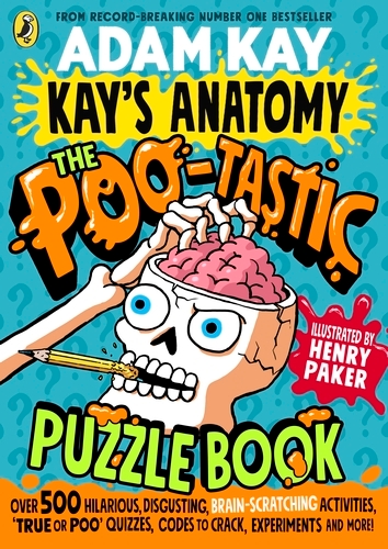 Book cover of Kay's Anatomy: The Poo-tastic Puzzle Book by Adam Kay