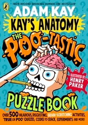 Book cover of Kay's Anatomy: The Poo-tastic Puzzle Book by Adam Kay