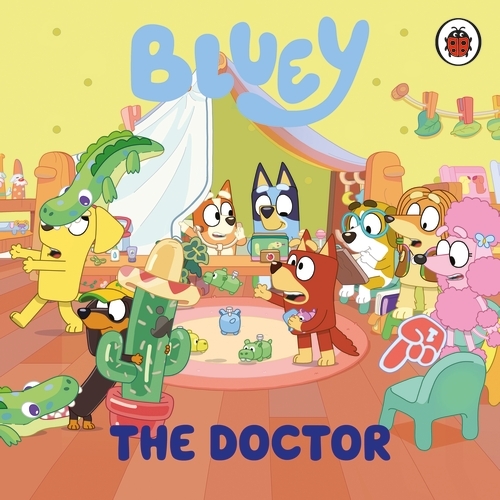 Book cover of Bluey: The Doctor by Bluey