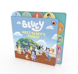 Book cover of Bluey: Meet Bluey's Family: Tabbed Board Book by Bluey