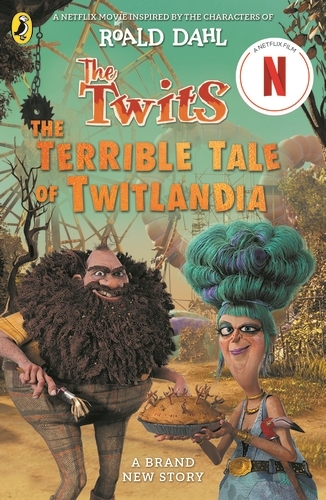 Book cover of The Twits: The Terrible Tale of Twitlandia by Roald Dahl, Sam Hay