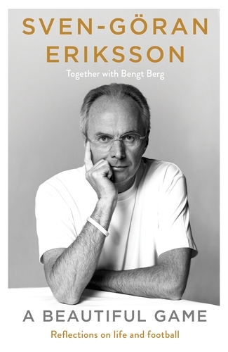 Book cover of A Beautiful Game by Sven-Göran Eriksson, Bengt Berg
