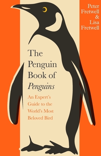 Book cover of The Penguin Book of Penguins by Peter Fretwell, Lisa Fretwell