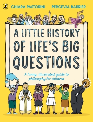 Book cover of A Little History of Life’s Big Questions by Chiara Pastorini, Perceval Barrier