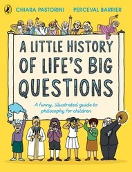 Book cover of A Little History of Life’s Big Questions by Chiara Pastorini, Perceval Barrier