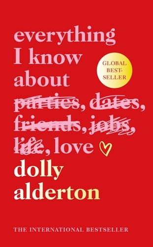 Book cover of Everything I Know About Love by Dolly Alderton