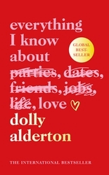 Book cover of Everything I Know About Love by Dolly Alderton