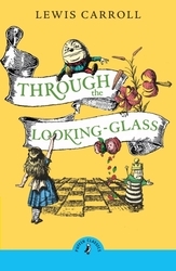 Book cover of Through the Looking Glass and What Alice Found There by Lewis Carroll