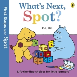 Book cover of First Steps with Spot: What's Next, Spot? by Eric Hill