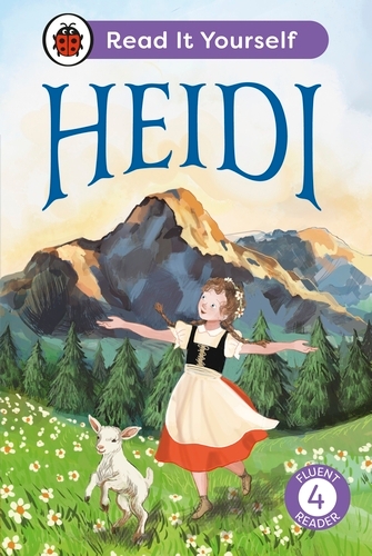 Book cover of Heidi: Read It Yourself - Level 4 Fluent Reader by Ladybird