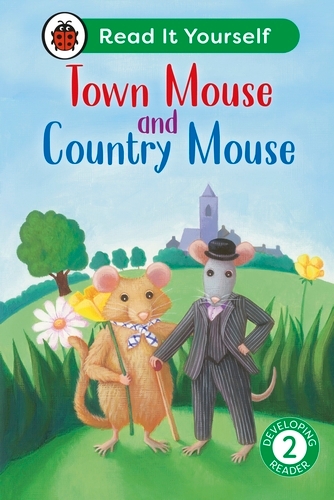 Book cover of Town Mouse and Country Mouse:  Read It Yourself - Level 2 Developing Reader by Ladybird