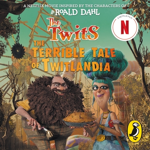 Book cover of The Twits: The Terrible Tale of Twitlandia by Roald Dahl, Sam Hay