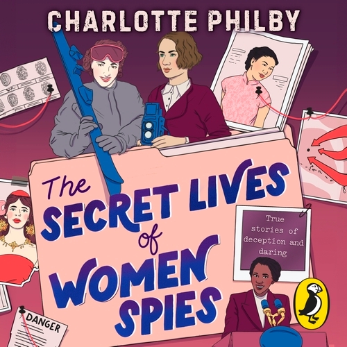 Book cover of The Secret Lives of Women Spies by Charlotte Philby