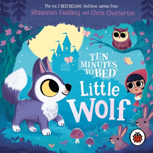 Book cover of Ten Minutes to Bed: Little Wolf by Rhiannon Fielding