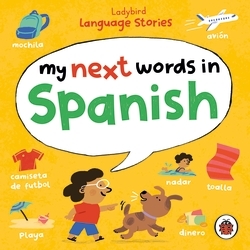 Book cover of Ladybird Language Stories: My Next Words In Spanish by Ladybird