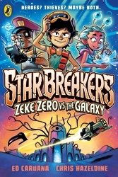 Book cover of Star Breakers: Zeke Zero Vs The Galaxy by Ed Caruana