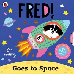 Book cover of Fred Goes to Space by Zoe Waring