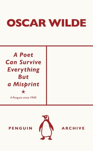 Book cover of A Poet Can Survive Everything But a Misprint by Oscar Wilde