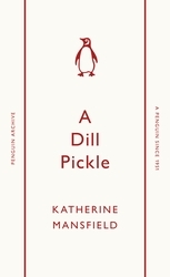 Book cover of A Dill Pickle by Katherine Mansfield
